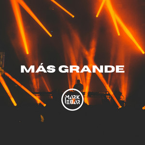 Más Grande by Mark Ebar
