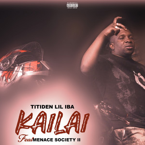 Titiden Lil Iba - Kailai (feat. Ménace Society 2)