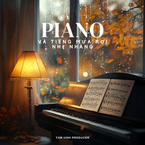 Tiếng Mưa Rơi Và Piano Buồn - piano version by Tam Vinh Producer