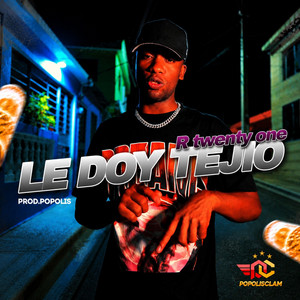 Le doy tejio by R21 la para musical