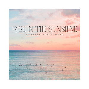 Rise In The Sunshine by manifestica_studio