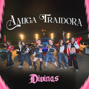 Divinas - Amiga Traidora