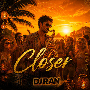 Closer by DJ R'AN