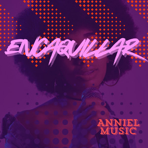 Encaquillar by Anniel music
