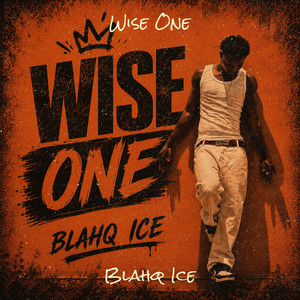 Wise One by Blahq Ice