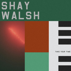 Take Your Time by Shay Walsh