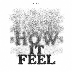 How It Feel by LITTYY