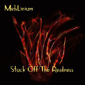 Stuck off the Realness by MehLinium
