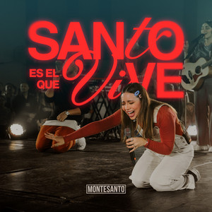 Montesanto - Santo Es El Que Vive