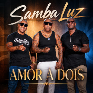 Amor à Dois by Samba Luz