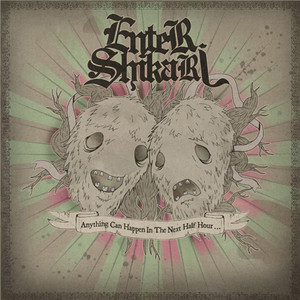 Anything Can Happen in the Next Half Hour by Enter Shikari