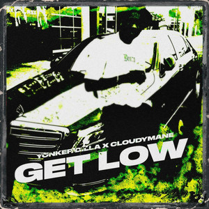GET LOW by YONKER DILLA, Cloudymane