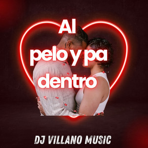 Al pelo y pa dentro by Dj Villano music