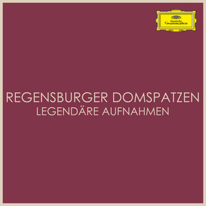 Regensburger Domspatzen Legendäre Aufnahmen album