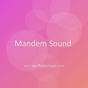 Mandem Sound by Ian Robertson