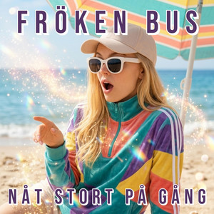 NÅT STORT PÅ GÅNG by FRÖKEN BUS