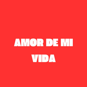 tendencia DJ - Amor de Mi Vida