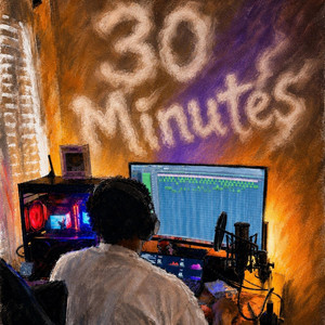 30 Minutes by JusticeHSM