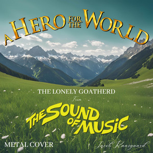 The Lonely Goatherd (From "The Sound of Music") [Metal Cover]