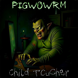 Pigworm - In The Dark