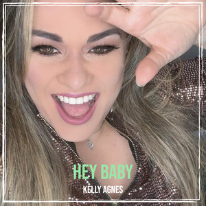 Kelly Agnes - Hey Baby