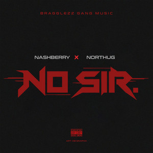 No Sir by Nashberry, NorThug