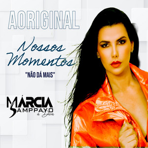 Nossos Momentos (Não Dá Mais) a Original