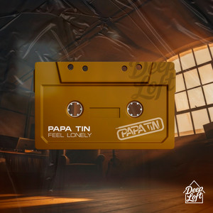 Feel Lonely by Papa Tin