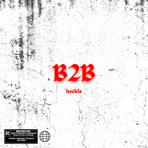 B 2 B by Heckle
