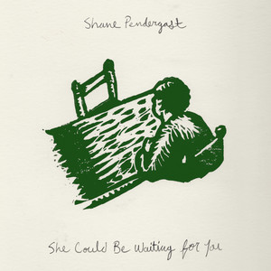 She Could Be Waiting for You by Shane Pendergast