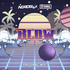 NERUS & DJ KAKA - Blow (Original Mix) by DJ KAKA, Nerus