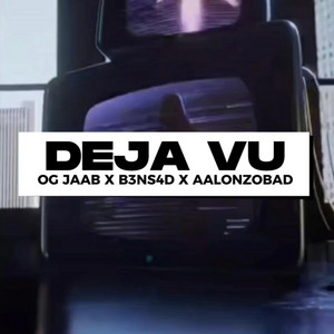 D3J4 VU by Aalonzobad, OG JAAB, B3NS4D