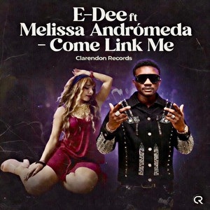 Come Link Me by E-Dee, Melissa Andrómeda