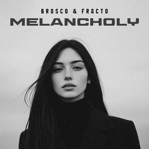 Brosco & FractO - Melancholy