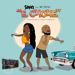Sefa - E Choke (feat. Mr Drew)