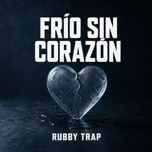 Frío Sin Corazón by Rubby trap