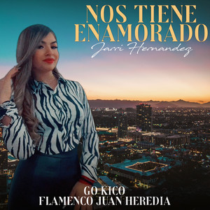 Go Kico, Flamenco Juan Heredia & Jarri Hernandez - Nos Tiene Enamorado