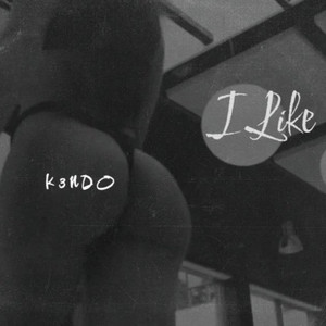 K3NDO - I Like