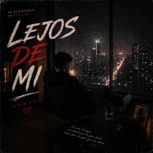 LEJOS DE MI by Zunyko