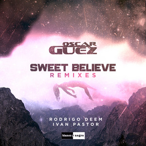 Sweet Believe - Rodrigo Deem Remix by Oscar Guez, Rodrigo Deem