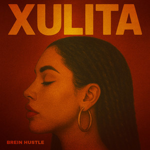 Xulita by Brein Hustle
