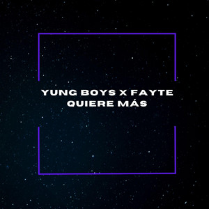 Quiere más by Yung Boys, Fayte