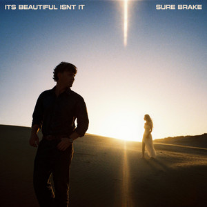 It's Beautiful Isn't it by Sure Brake