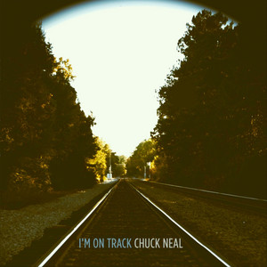 I'm on Track by Chuck Neal