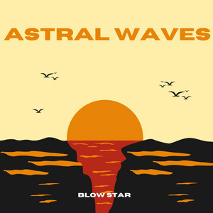 Astral Waves by Blow Star