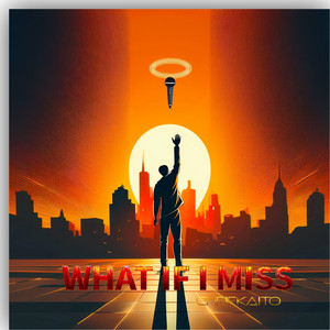 What If I Miss