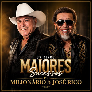 Os Cinco Maiores Sucessos de Milionário e José Rico