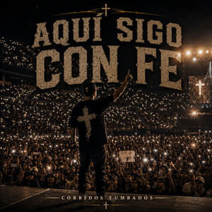 Aquí Sigo Con Fe Corrido tumbado