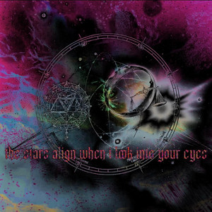 the stars align when i look into your eyes by BASKETKASED