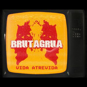 Vida Atrevida by Brutagrua